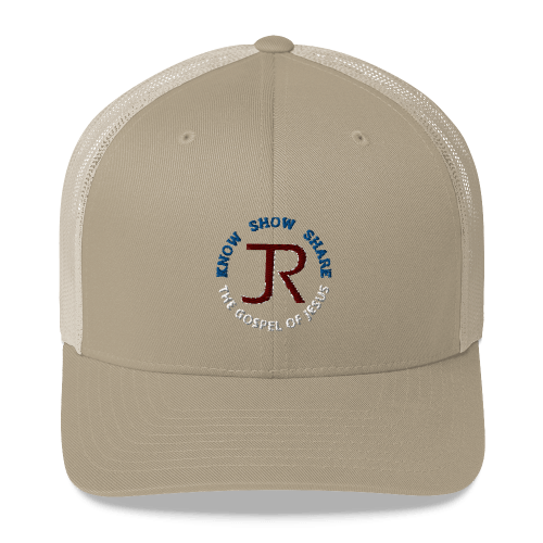 Khaki trucker cap with JR logo and Know Show Share the gospel of Jesus