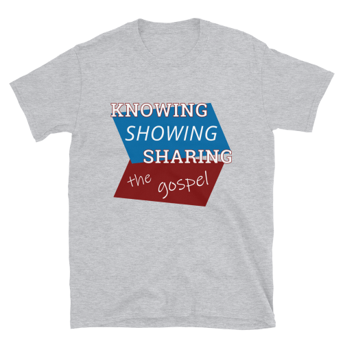 Light gray short-sleeve t-shirt with Knowing Showing Sharing the gospel on a red and blue background